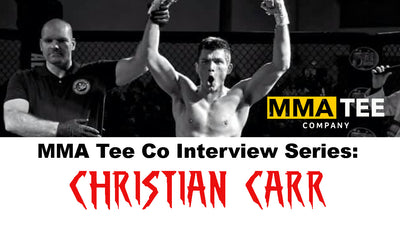 MMA Tee Co Interview Series: Christian Carr