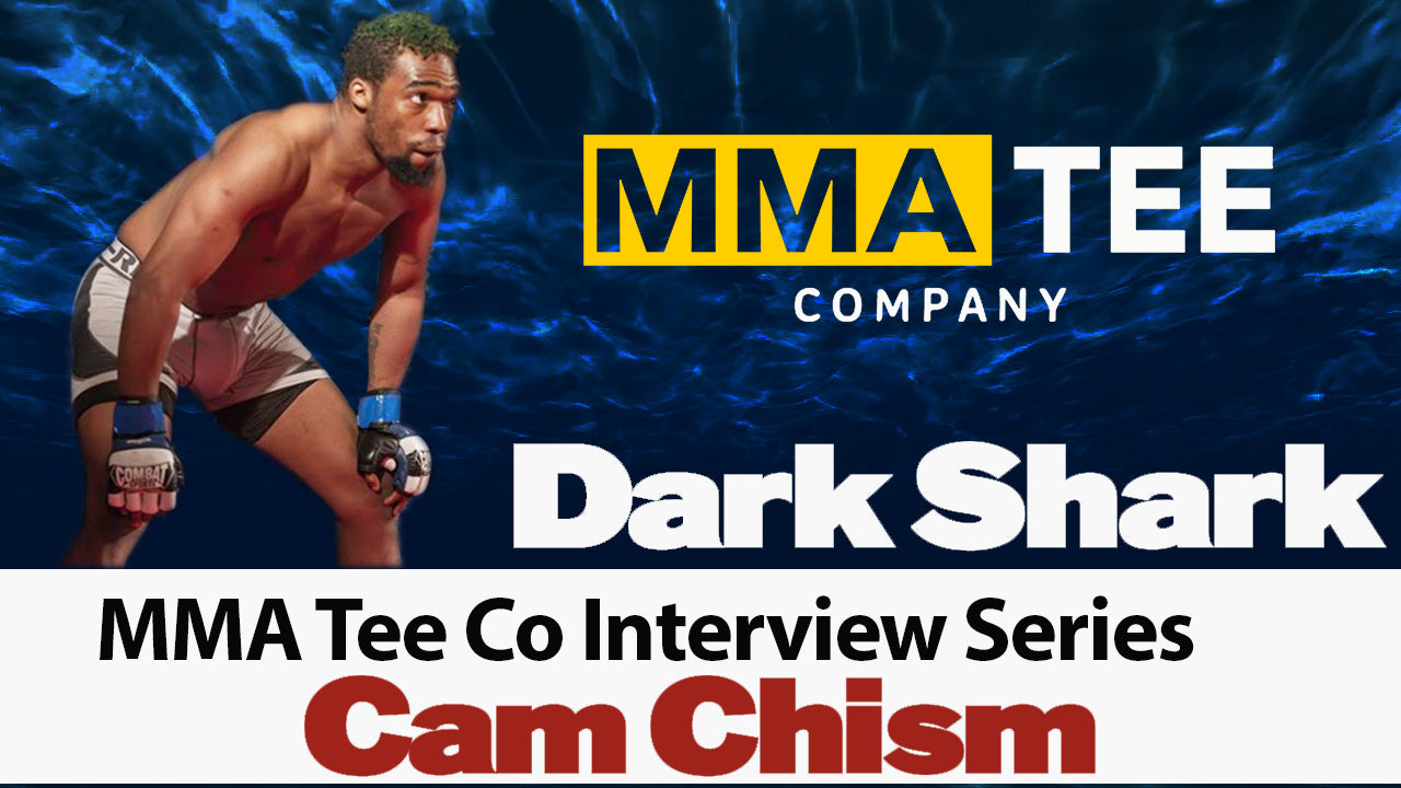 MMA Tee Co Fighter Spotlight Series: Cam "Dark Shark" Chism