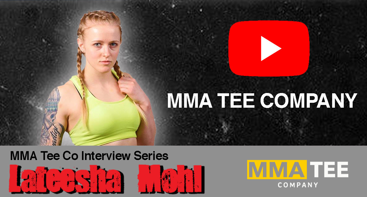 MMA Tee Co Interview Series: Lateesha Mohl