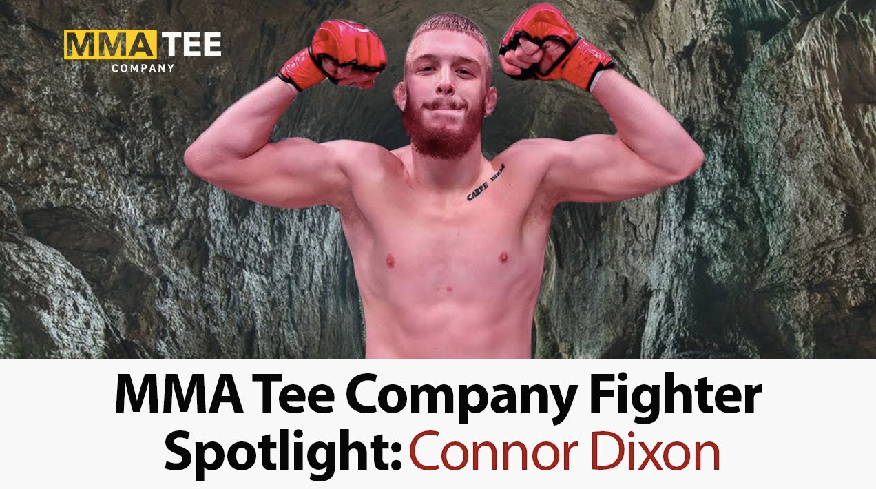 MMA Tee Co Fighter Spotlight: Connor Dixon
