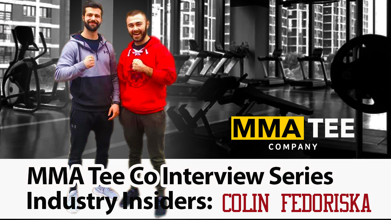 MMA Tee Company Industry Insiders Series: Colin Fedoriska